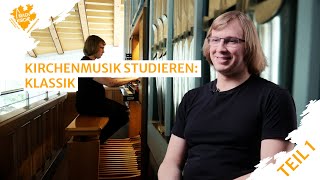 Kirchenmusik studieren, Teil 1: Klassisch