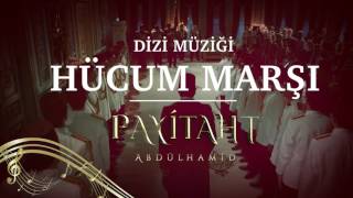 Payitaht Abdülhamid - Hücum Marşı