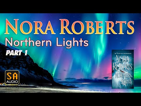 Northern Lights by Nora Roberts Part 1  Story Audio 2021.