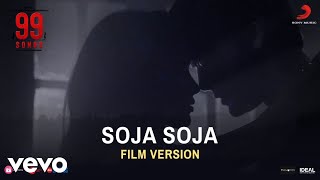 Soja Soja - (Film Version) 99 Songs | @A. R. Rahman | Ehan Bhat | Shashaa