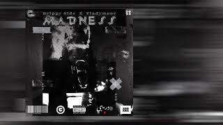 DRIPPY SIDE X FLADYMOOR - MADNESS [OFFICIAL AUDIO]