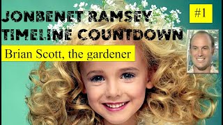 JonBenet Ramsey Timeline Countdown - The Gardener, Brian Scott #1