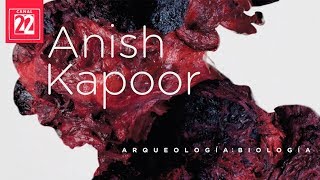 Anish Kapoor, Arqueología: Biología