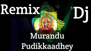 Murandu Pudikkaadhey DJ Remix Song | Kottai Mariamman | Amman Song Remix | Devotional Amman Song