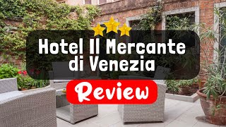 Hotel Il Mercante di Venezia Venice Review - Should You Stay At This Hotel?