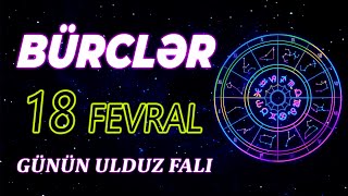 Bürclər 18 Fevral 2025 (Günün Ulduz Falı) BÜRC TV