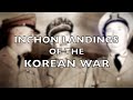 Inchon Landings of the Korean War