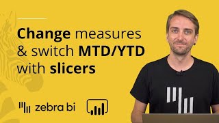 Change measures and switch MTD/YTD using slicers in Power BI || Zebra BI Knowledge Base