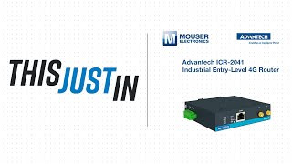 Advantech ICR-2041 Industrial Entry-Level 4G Router - This Just In | Mouser Electronics