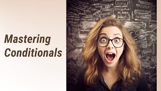 Mastering Conditionals in English: The Gateway to Realistic Conversation