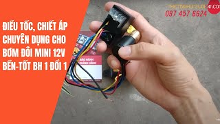 Điều tốc chiết áp chuyên dụng dành cho máy bơm đôi mini 12v loại tốt ko chập ko cháy bh 1 đổi 1