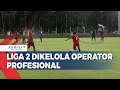 Liga 2 Dikelola Operator Profesional