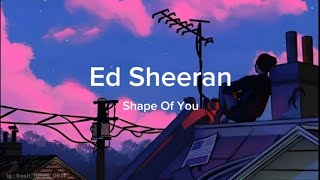 Ed Sheeran | Shape Of You | (Lyrics) #edsheeran #shapeofyou #divide