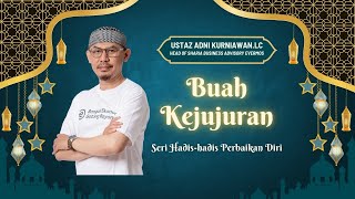 [ Kajian Evermos ] Buah Kejujuran - Ustaz Adni Kurniawan, Lc.