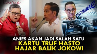 ANIES AKAN JADI SALAH SATU KARTU TRUF HASTO,  HAJAR BALIK JOKOWI