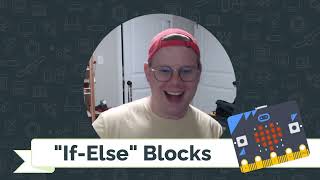 "If-Else" Blocks with Micro:Bit