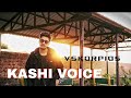 Kashi Voice | @VSkorpios  | video | @ayyanbeats | mera noise mera voice | rap song .