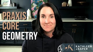 Praxis Core Math - Geometry Practice Problems | Angles | Volume | Circumference | Kathleen Jasper