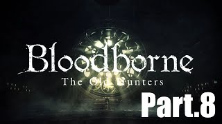 【実況】周回カンストDLC攻略、記録【Bloodborne】Part8