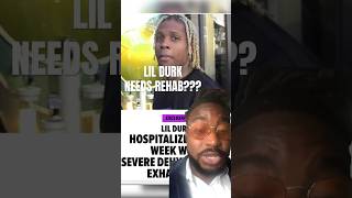 LIL DURK NEEDS REHAB AFTER SPENDING A WEEK IN THE HOSPITAL!