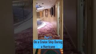 On Board a Cruise Ship During a Hurricane!