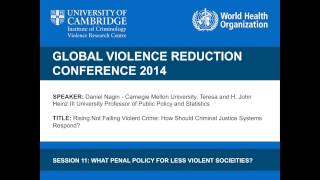 Daniel Nagin - Rising Not Falling Violent Crime: How Should Criminal Justice Systems Respond?