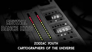 Zodiac Youth - Cartographers Of The Universe [HQ]