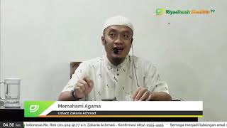 LIVE: Memahami Agama - Ustadz Zakaria Achmad