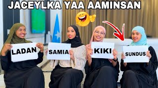 JACEYLKA YAA AAMINSAN SUNDUS KIKI SAMIA IYO LADAN