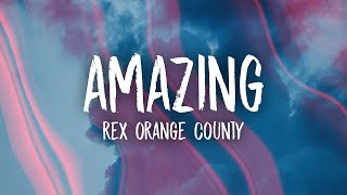 Rex Orange County - Amazing Lyrics