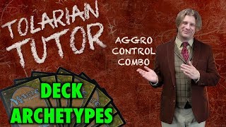 Tolarian Tutor Deck Archetypes Aggro Control Combo A Magic The Gathering Study Guide