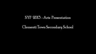 SYF 2013 Clementi Town Secondary School (Band no.91)