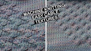 Machine knitting - How to knit cables - How to knit textures using simple cables(beginner friendly)