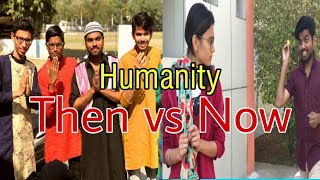 Humanity short film Then vs Now