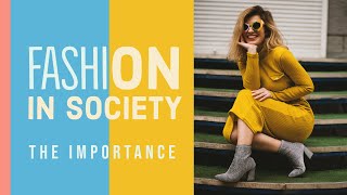 The Importance of Fashion in Society