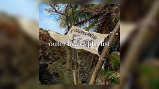 an outer banks playlist