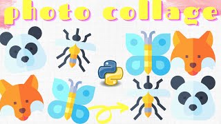 Photo Collage Using Python 😍 | Step by Step Tutorial for Beginners
