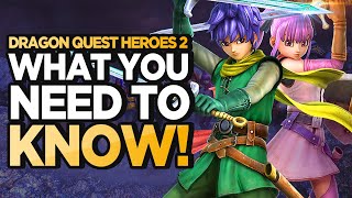 Dragon Quest Heroes II: What You Need to Know!