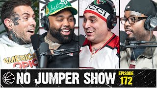 The No Jumper Show Ep. 172