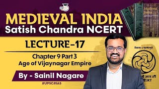 Medieval India | Satish Chandra NCERT | Lec 17 Chapter 9 (Part 3) Age of Vijaynagar Empire | UPSC