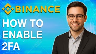 How To Enable Two Factor Authentication On Binance [2025 Guide]