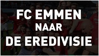 FC EMMEN NAAR DE EREDIVISIE!