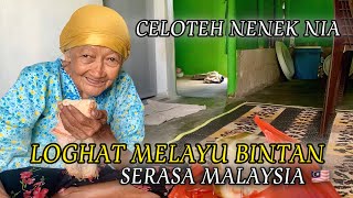 MENDENGAR CELOTEH NENEK NIA MELAYU BINTAN SERASA MALAYSIA - SERUMPUN MELAYU