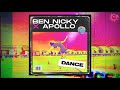 Ben Nicky & Apollo - Dance (Extended Mix) [Xploded Music Limited]