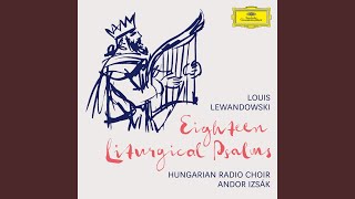 Lewandowski: 18 Liturgical Psalms - Psalm 84 \