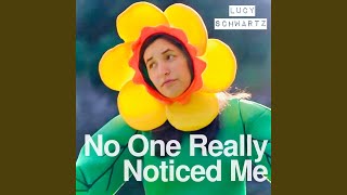 No One Really Noticed Me