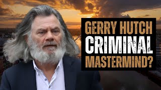 Gerry Hutch Untold Story of a Criminal Mastermind