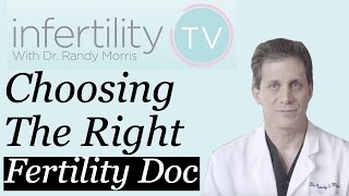 How do I pick the right fertility doctor? | Infertility TV