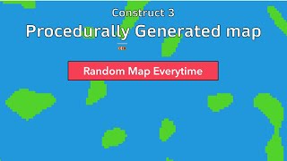 Construct 3: Procedurally Generated Maps