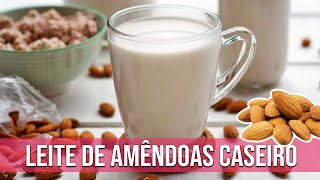 LEITE DE AMÊNDOAS CASEIRO SEM LACTOSE